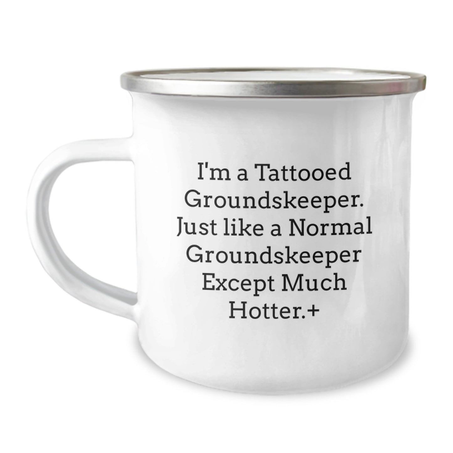 Funny groundskeeper Gifts for Birthday, I'm A Tattooed groundskeeper. Just Like A Normal groundskeeper Except Much Hotter., Camping Mug from Friends, Unique Birthday Unique Gifts for Him - Image 1