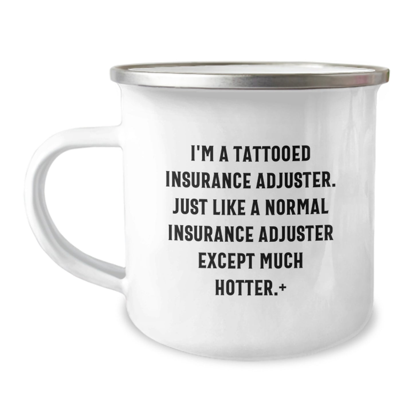 Funny Insurance Adjuster Gifts for Him or Her, Camping Mug from Friends or Coworkers for Graduation, 'I'm A Tattooed Insurance Adjuster. Just Like A Normal Insurance Adjuster Except Much Hotter.' - Image 1
