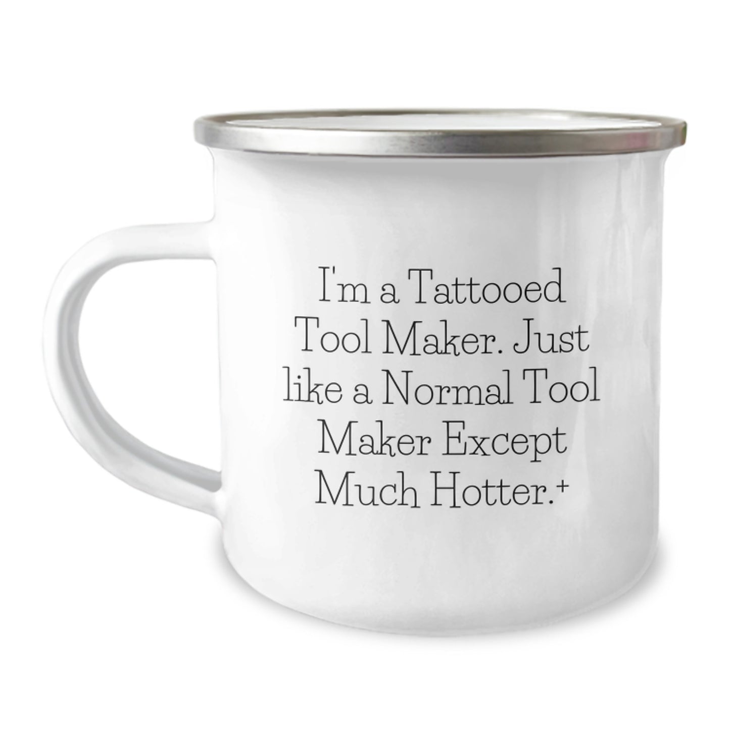 Funny Tool Maker Gifts from Friends for Tool Maker Birthday Unique Mugs, I'm A Tattooed Tool Maker. Just Like A Normal Tool Maker Except Much Hotter.+ - Image 1