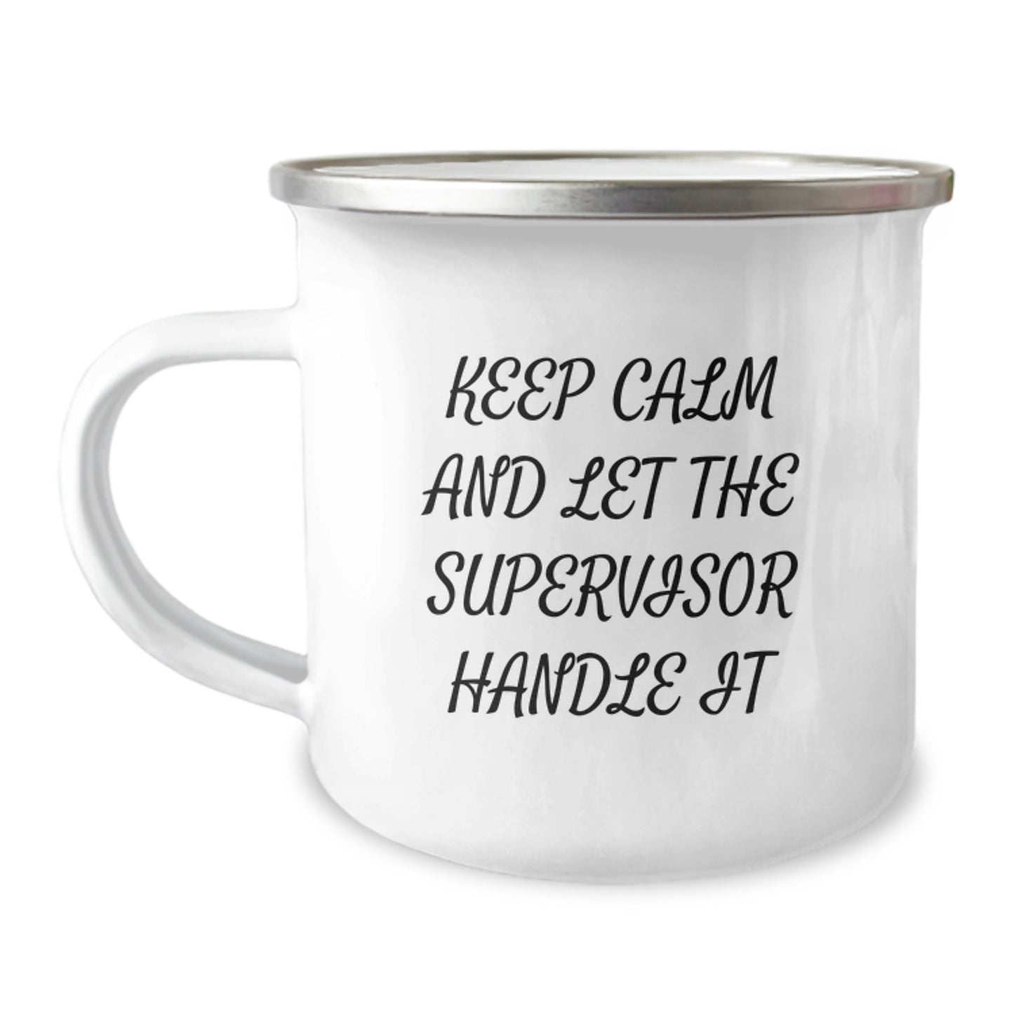 Funny Supervisor Camping Mug for Birthday Unique Gifts from Friends to Coworkers, Keep Calm and Let the Supervisor Handle It, 12 oz Stainless Steel with Enamel Finish - Image 1