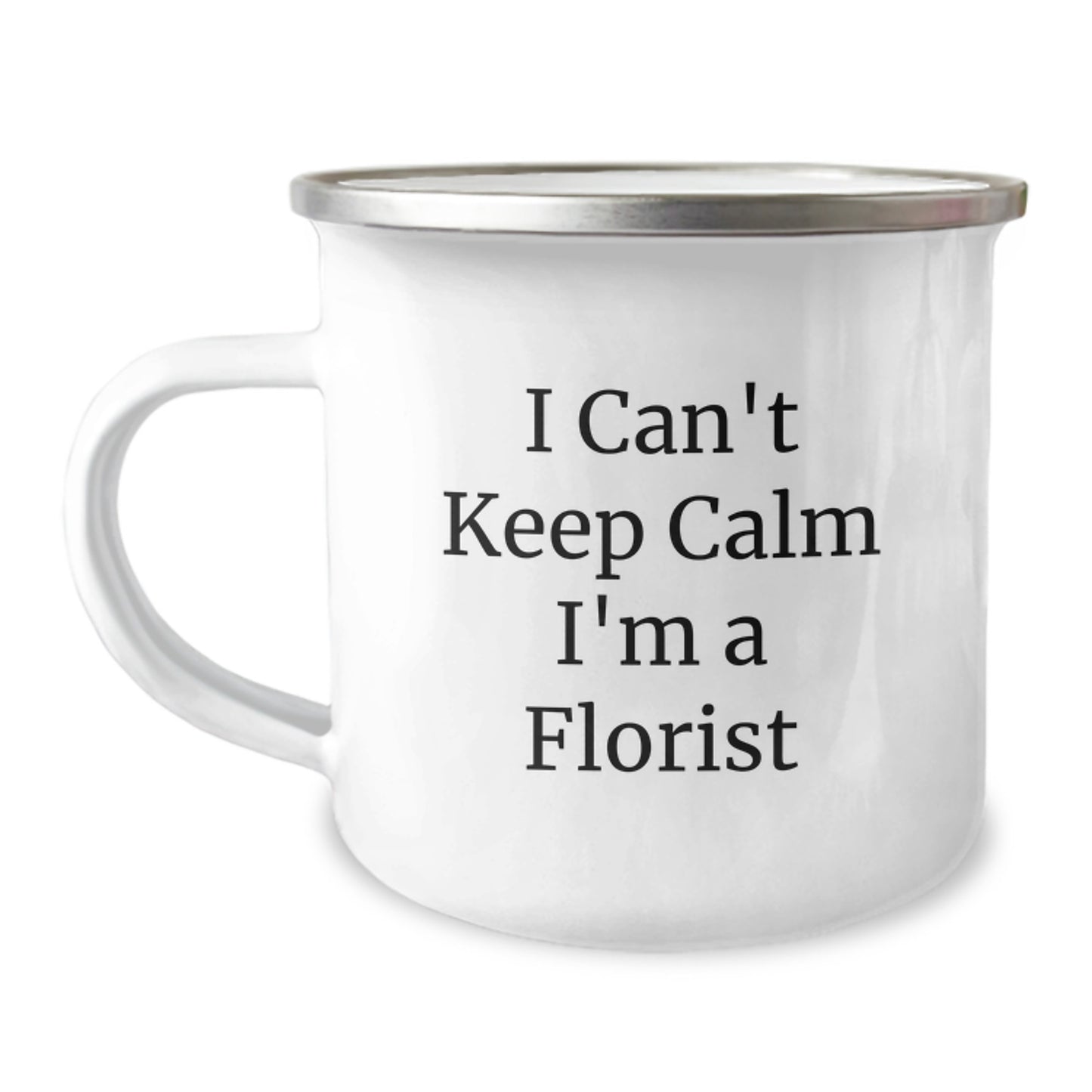 Funny Florist Gifts I Can't Keep Calm I'm A Florist Camping Mug for Florist Friends, Coworkers, or Family - Unique Graduation Gift from Friends, Women, or Men - Image 1