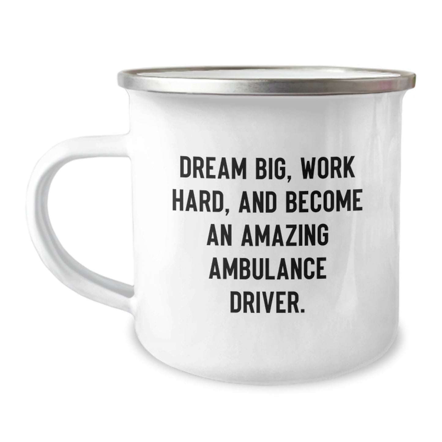 Ambulance Driver Gifts from Friends | Inspirational Camping Mug for Ambulance Driver Graduation - 'Dream Big, Work Hard, And Become An Amazing Ambulance Driver.' - Image 1