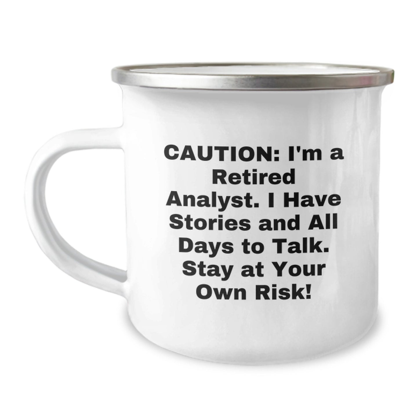 Funny Analyst Gifts: Camping Mug for Men, Women, Friends, or Coworkers - Caution: I'm A Retired Analyst. Stay At Your Own Risk! - Birthday Unique Gifts - Image 1