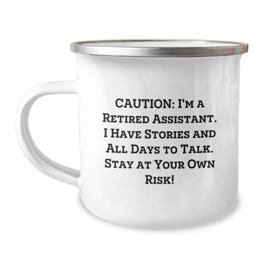 Funny Assistant Gift - 'Caution: I'm A Retired Assistant...' 12 oz Camping Mug from Friends for His Birthday - Image 1