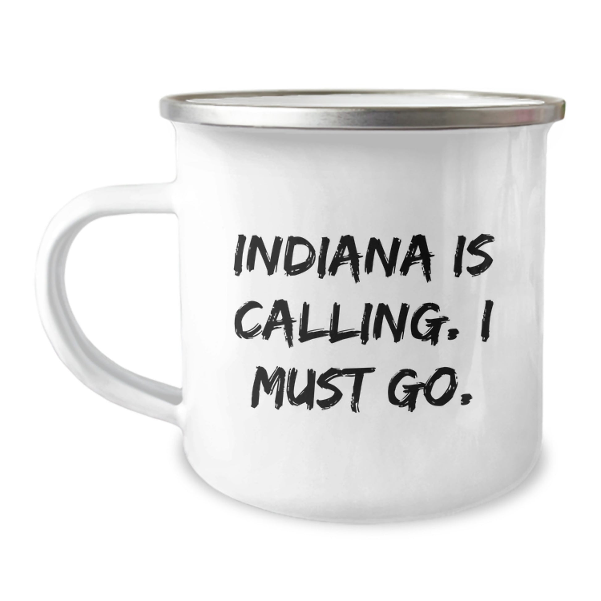Indiana Camping Mug, 'Indiana Is Calling. I Must Go.' Funny Quote, Gifts from Friends for Birthday, 12 oz Stainless Steel - Image 1