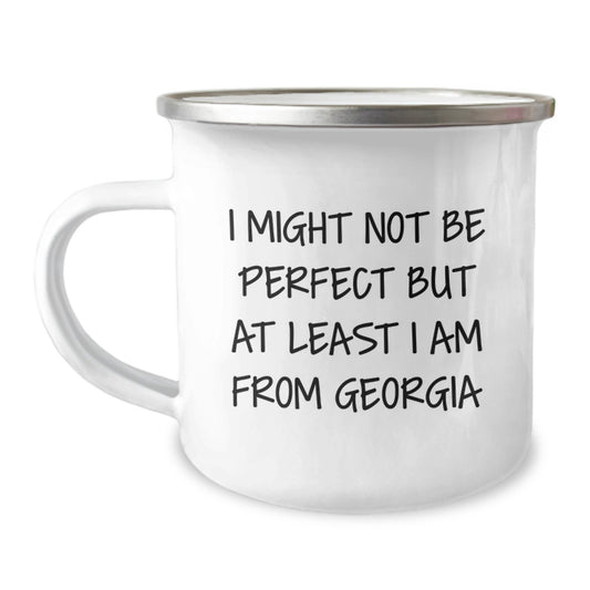Georgia Proud Gifts from Friends and Family - I Might Not Be Perfect But At Least I Am From Georgia Funny Camping Mug for Graduation - Image 1