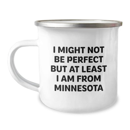 Minnesota Gifts for Men and Women, Funny Camping Mugs for Graduation, 'I Might Not Be Perfect But At Least I Am From Minnesota' Quote, Gifts from Friends and Family, Gifts for Minnesota Lovers - Image 1