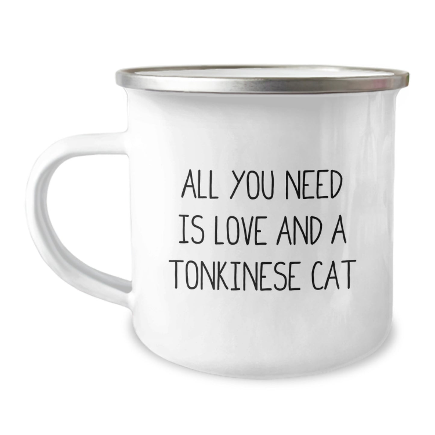 Funny Tonkinese Cat Gifts for Birthday - Camping Mug, All You Need Is Love And A Tonkinese Cat, Gifts from Friends and Family - Image 1