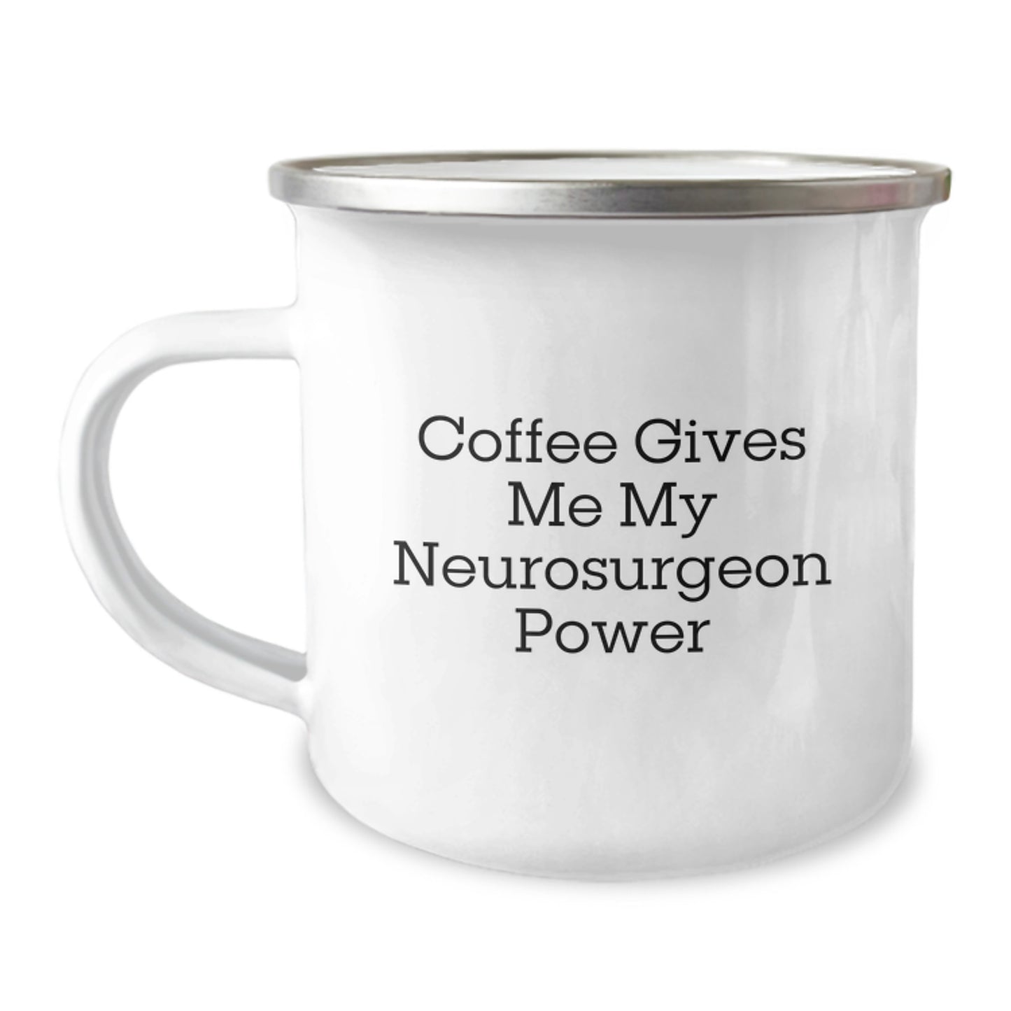 Funny Neurosurgeon Gifts from Friends for Graduation - Coffee Gives Me My Neurosurgeon Power Camping Mug - Image 1