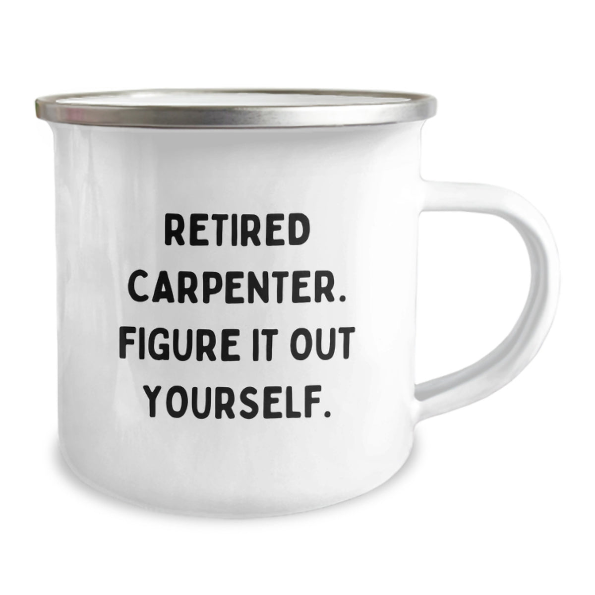 Unique Birthday Unique Gifts for Men, Funny Gifts for Carpenters, 'Retired Carpenter. Figure It Out Yourself.' Camping Mug - Image 2