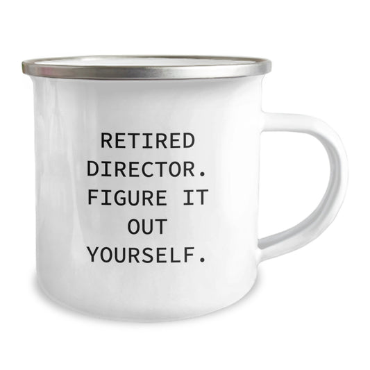 Funny Birthday Unique Gifts for Director Friends, Gifts from Family to Director, Director Camping Mug - 'Retired Director. Figure It Out Yourself.' - Image 2
