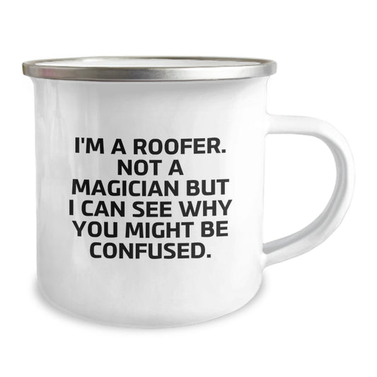 Funny Roofer Gifts from Friends to Men, Camping Mug for Graduation Unique Ideas, 'I'm A Roofer. Not A Magician But I Can See Why You Might Be Confused.' Quote - Image 2