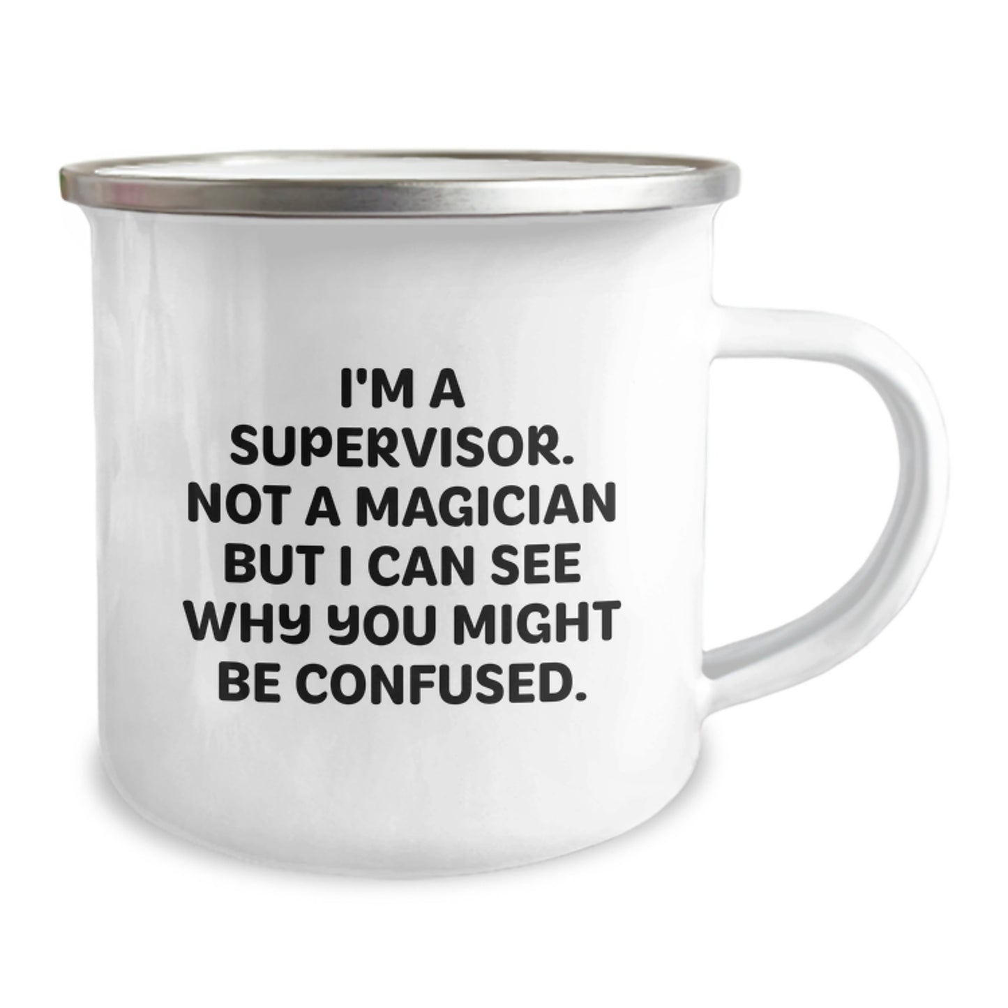 Funny Supervisor Gifts from Men to Supervisor Friends - I'm A Supervisor. Not A Magician But I Can See Why You Might Be Confused. 12 oz Stainless Steel Camping Mug for Graduation Unique Gifts - Image 2