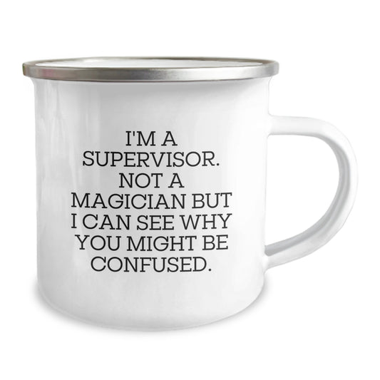 Funny Supervisor Gifts from Coworkers for Graduation Unique Camping Mugs, I'm a Supervisor Not a Magician But I Can See Why You Might Be Confused, Perfect for Men or Women Coworkers - Image 2
