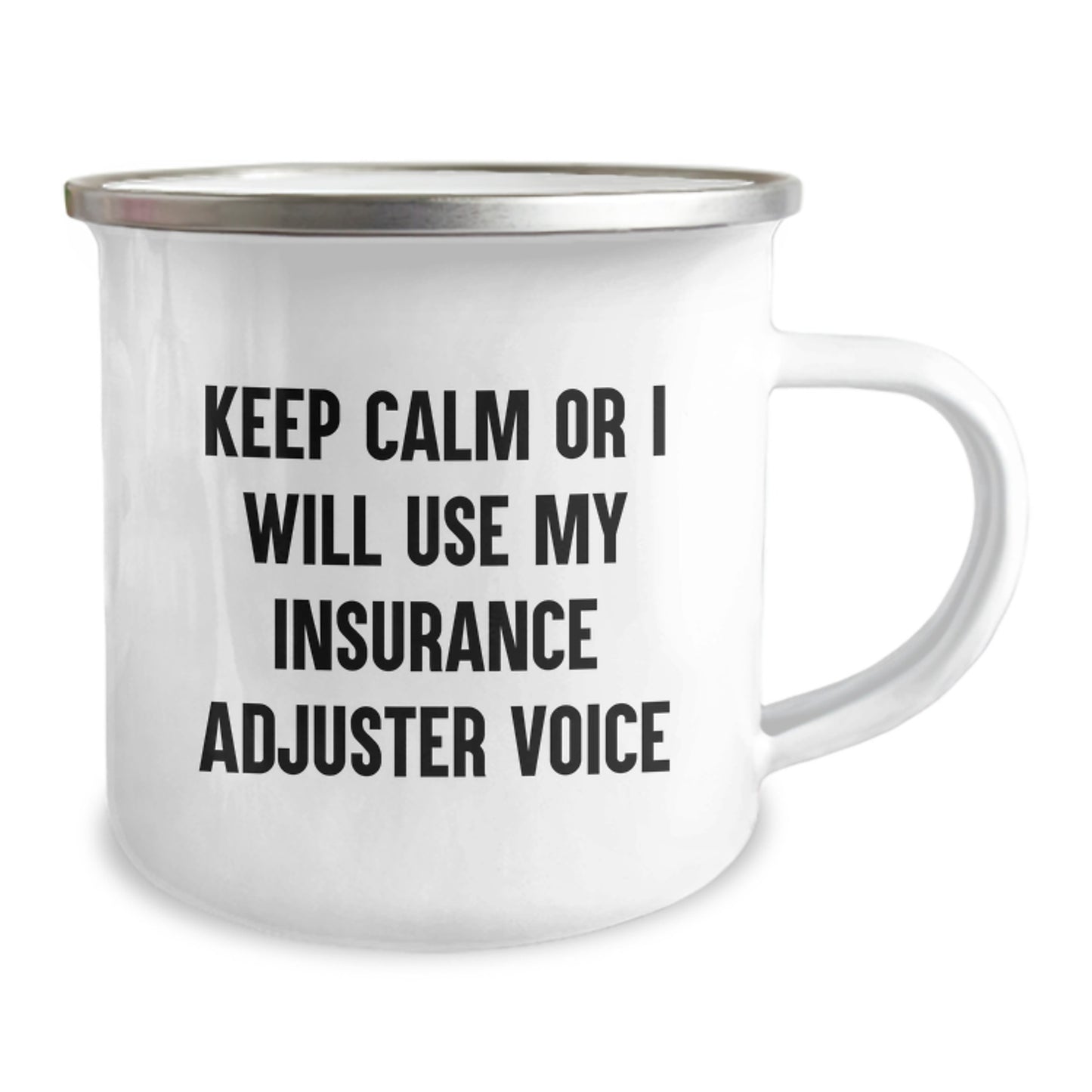 Funny Insurance Adjuster Gifts for Men from Friends - Keep Calm Or I Will Use My Insurance Adjuster Voice Camping Mug, 12 oz Stainless Steel with Enamel Finish - Image 2