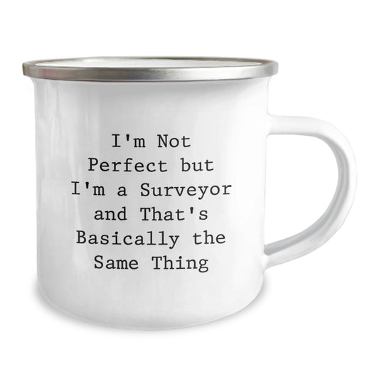 Funny Surveyor Gifts for Men and Women, I'm Not Perfect but I'm a Surveyor and That's Basically the Same Thing, Camping Mug for Surveyor Graduation - Image 2