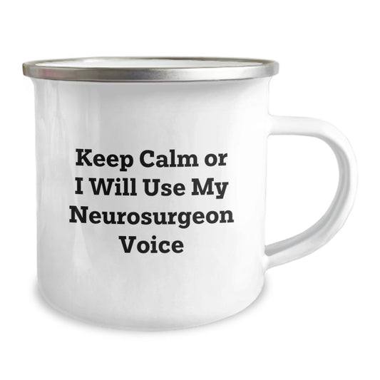 Funny Neurosurgeon Gifts for Men - Keep Calm Or I Will Use My Neurosurgeon Voice Camping Mug, Graduation Unique Gifts from Friends to Coworkers - Image 2