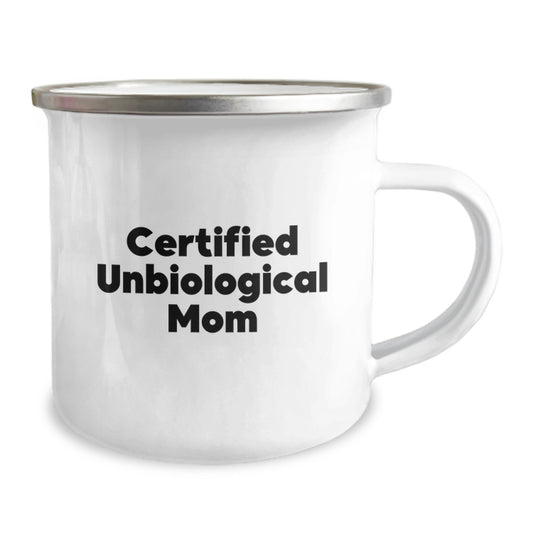 Funny Unbiological Mom Gifts for Her, Certified Unbiological Mom Quote, 12 oz Camping Mug for Unbiological Mom, Graduation Unique Gifts from Family - Image 2