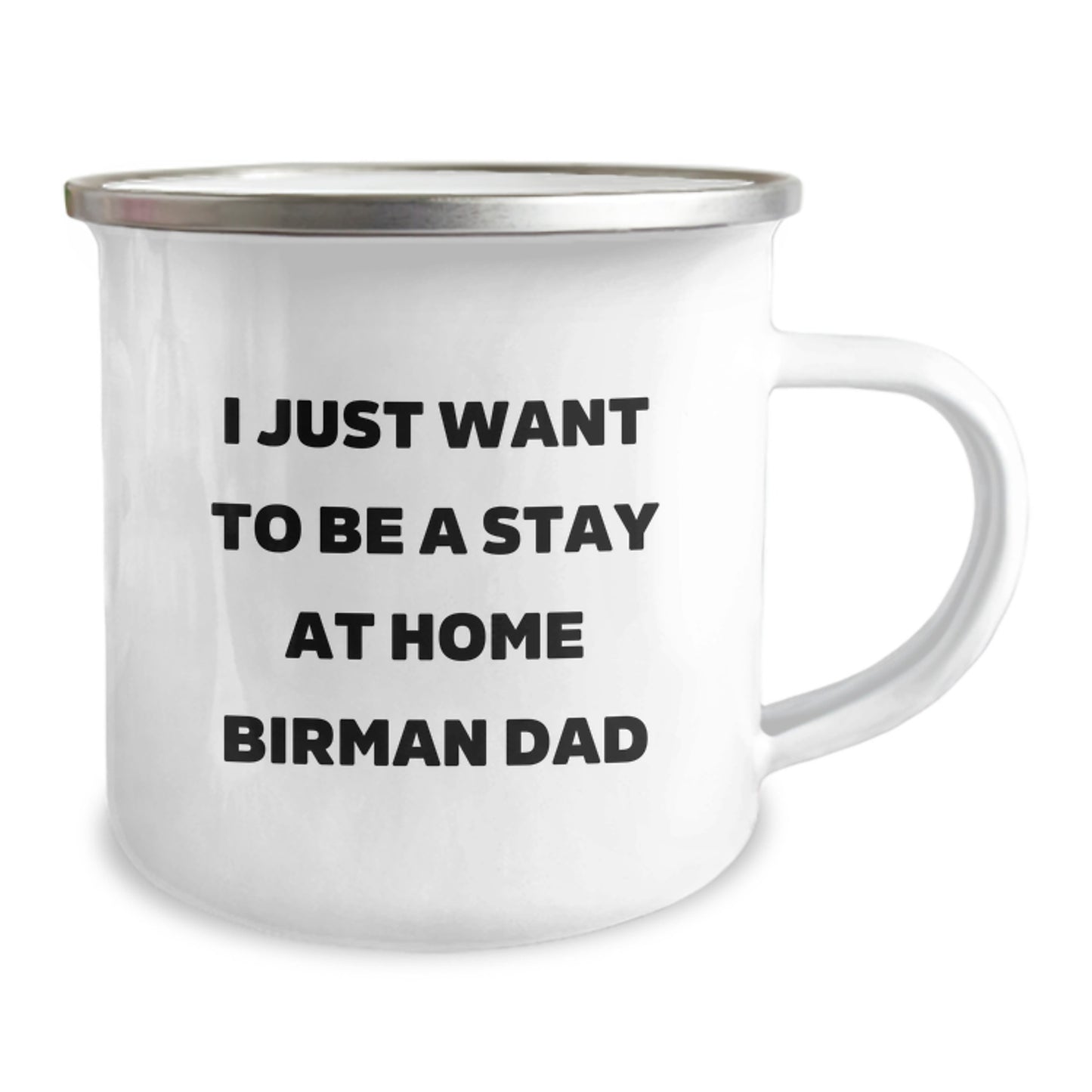 Funny Birman Cat Gifts for Men - I Just Want To Be A Stay At Home Birman Dad Camping Mug for Graduation Unique Gifts from Family - Image 2