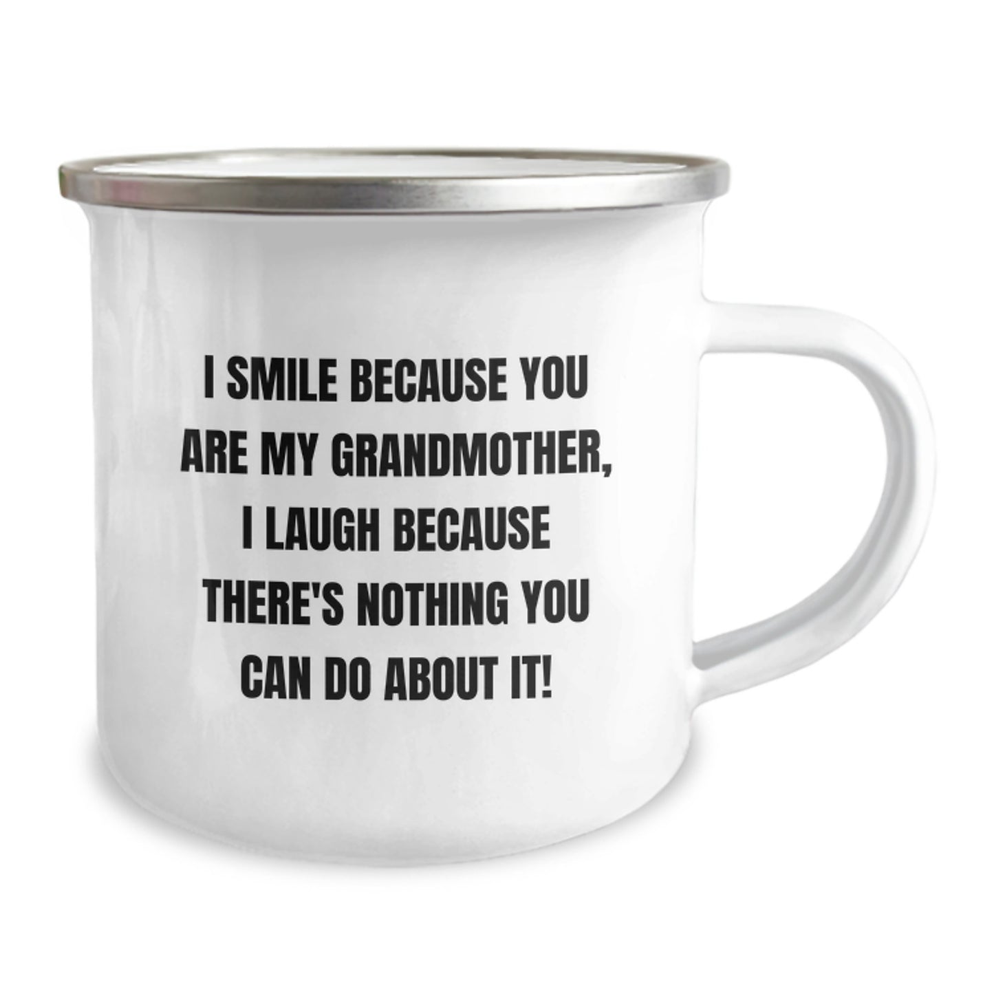 Grandma's Camping Adventure, Funny Gifts from Family, 12 oz Stainless Steel Mug, 'I Smile Because You Are My Grandmother, I Laugh Because There's Nothing You Can Do About It!' - Image 2