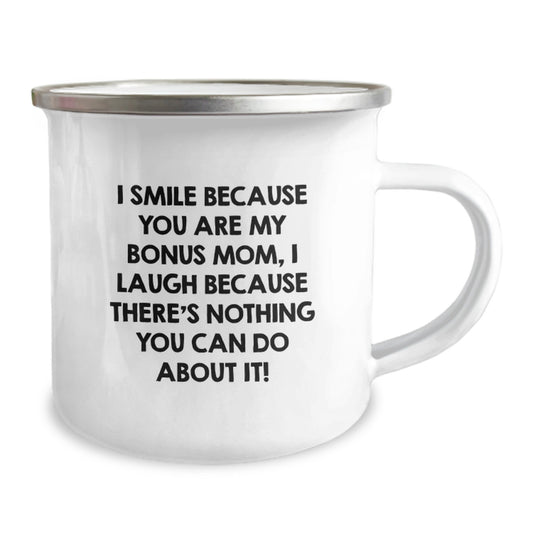 Funny Bonus Mom Gifts from Men for Christmas Unique Gifts, Bonus Mom Camping Mug, I Smile Because You Are My Bonus Mom, I Laugh Because There's Nothing You Can Do About It! - Image 2