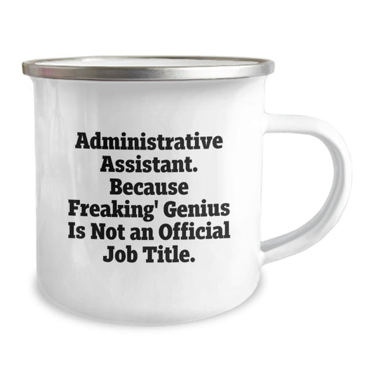 Gifts from Friends for Administrative Assistant Graduation, Camping Mug 'Administrative Assistant. Because Freaking' genius Is Not An Official Job Title.' - Image 2