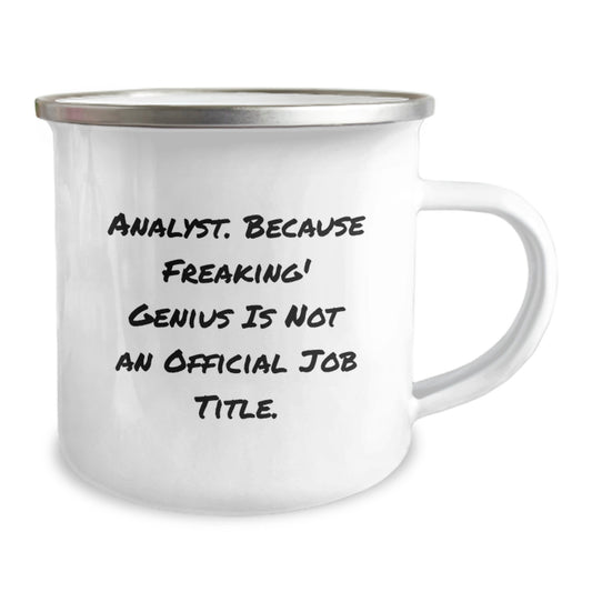 Funny Analyst Mug, Camping Mug for Birthday Unique Gifts from Friends, Unique Gifts for Men, Women, Coworkers, Family, 'Analyst. Because Freaking' genius Is Not An Official Job Title.' - Image 2