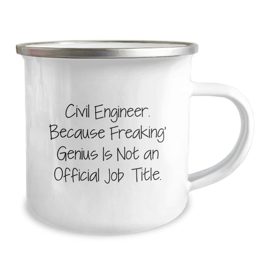 Civil Engineer Gifts from Friends and Family - 'Civil Engineer. Because Freaking' genius Is Not An Official Job Title.' Funny Camping Mug for Graduation - Image 2