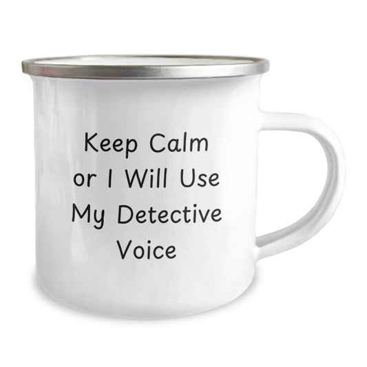 Gifts from Family and Friends, Detective Camping Mugs, Funny Quote 'Keep Calm Or I Will Use My Detective Voice' for Christmas Unique Gifts for Men and Women - Image 2