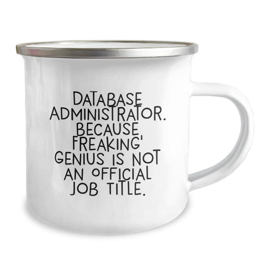 Funny Database Administrator Gifts from Friends for Christmas - Camping Mug - Because Freaking' genius Is Not An Official Job Title. - Image 2