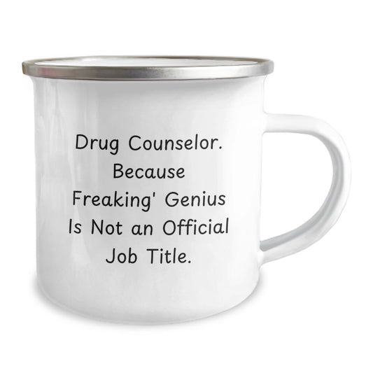 Drug Counselor Gifts, Funny Quotes for Drug Counselor, Birthday Unique Gifts from Friends, Funny Camping Mug, 'Drug Counselor. Because Freaking' genius Is Not An Official Job Title.' - Image 2