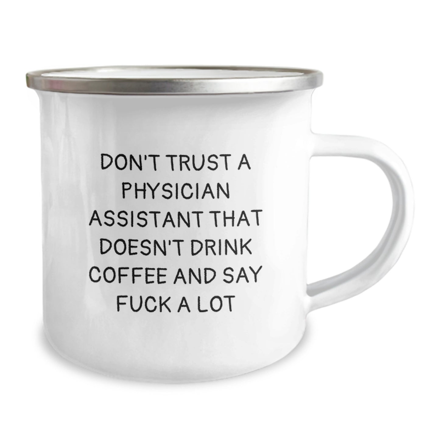 Funny Physician Assistant Gifts, Graduation Unique Gifts from Friends to Physician Assistants, Camping Mug with Quote 'Don't Trust A Physician Assistant That Doesn't Drink Coffee And Say F--k A Lot' - Image 2