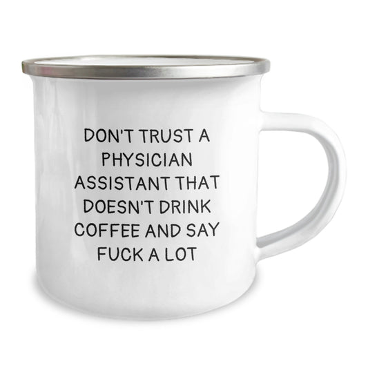 Funny Physician Assistant Gifts, Graduation Unique Gifts from Friends to Physician Assistants, Camping Mug with Quote 'Don't Trust A Physician Assistant That Doesn't Drink Coffee And Say F--k A Lot' - Image 2