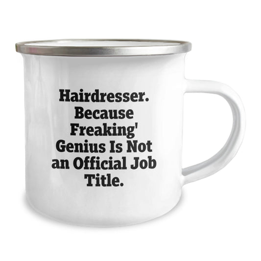 Funny Hairdresser Gifts, 'Hairdresser. Because Freaking' genius Is Not An Official Job Title.' Enamel Camping Mug for Birthday, Gifts from Family, Friends, or Coworkers for Hairdresser - Image 2