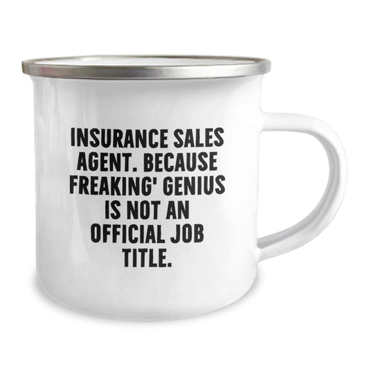 Insurance Sales Agent Funny Mugs, Gifts from Friends for Insurance Sales Agent, Birthday Unique Gifts, Camping Mugs, Insurance Sales Agent. Because Freaking' genius Is Not An Official Job Title. - Image 2