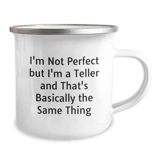 Teller Humor Gifts from Friends to Teller Graduation Unique Gifts, Camping Mug, 'I'm Not Perfect But I'm A Teller And That's Basically The Same Thing', Funny Teller Mug - Image 2