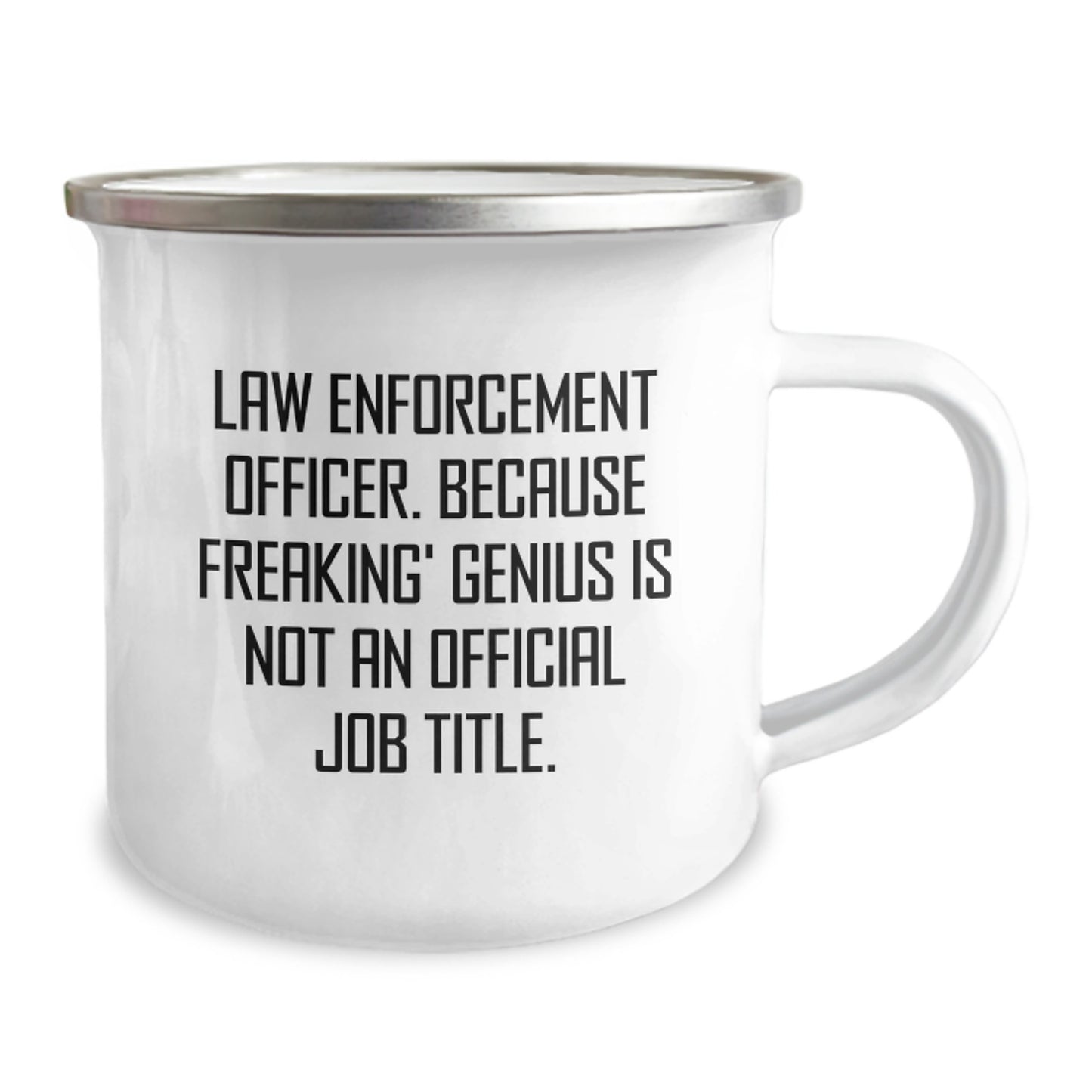Funny Law Enforcement Officer Gifts for Men Camping Mugs 'Law Enforcement Officer. Because Freaking' genius Is Not An Official Job Title.' Christmas Unique - Image 2