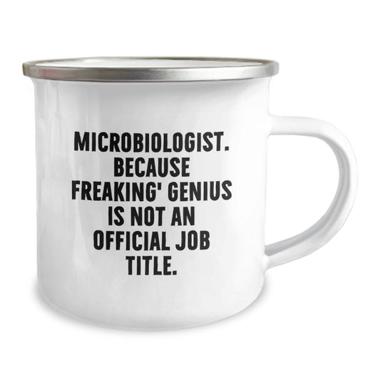 Funny Microbiologist Gifts, Birthday Unique Gifts from Friends, Camping Mug for Microbiologist, Because Freaking' genius Is Not An Official Job Title. - Image 2