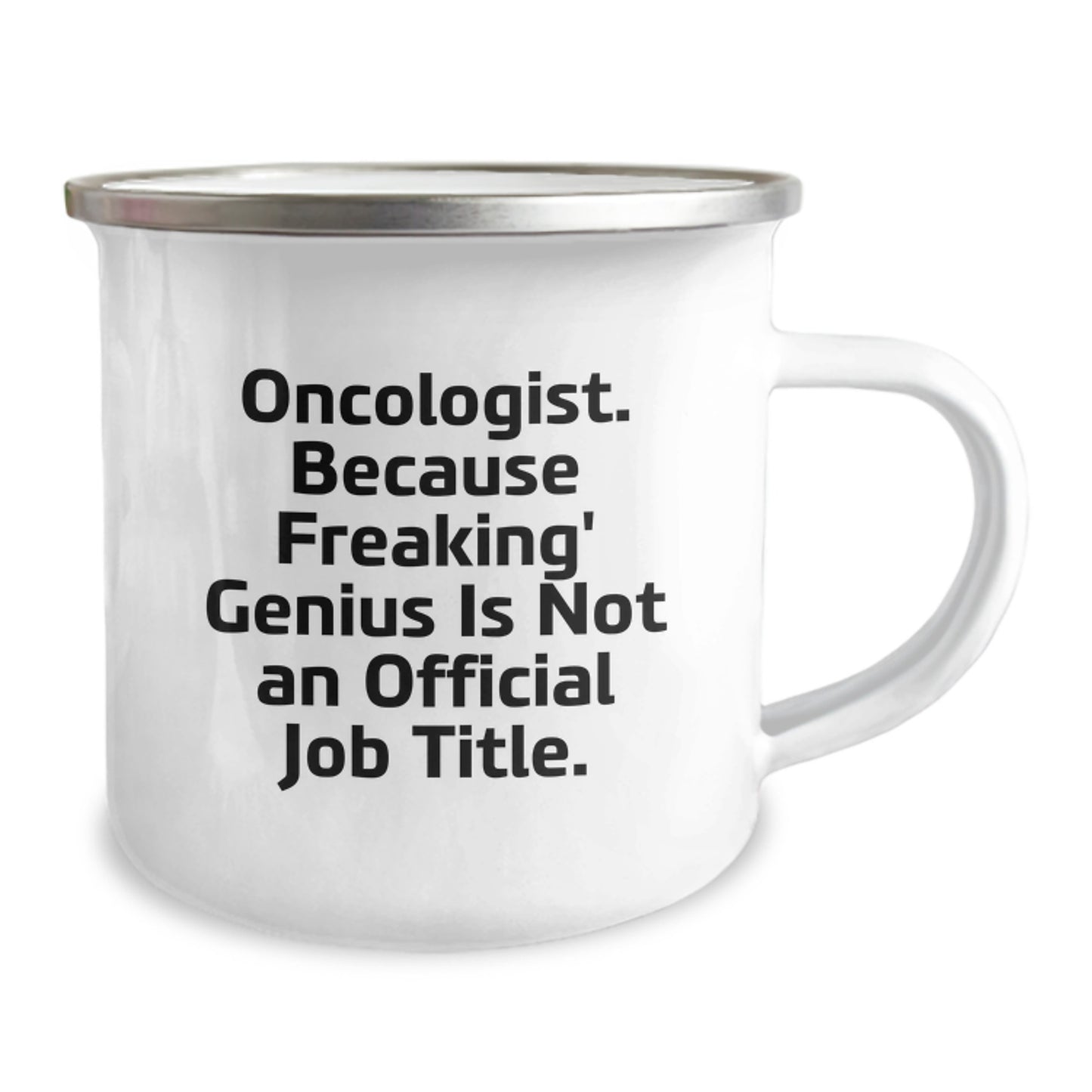 Oncologist Christmas Unique Gifts from Men to Friends, Funny Camping Mug, 'Oncologist Because Freaking' genius Is Not An Official Job Title', 12 oz Capacity, Stainless Steel with Enamel Finish - Image 2