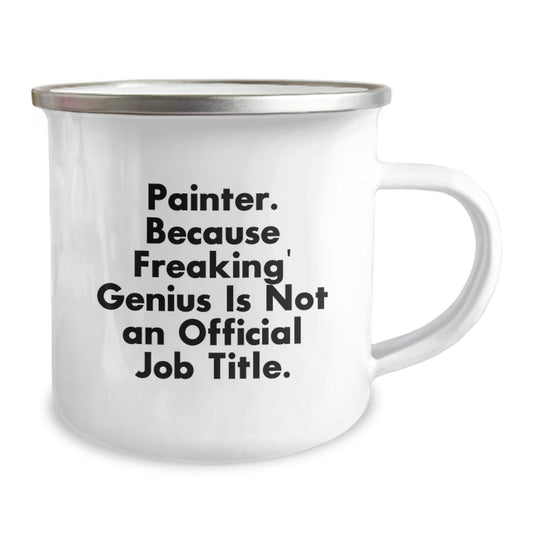Funny Painter Gifts from Men to Friends Camping Mug for Christmas Unique Presents, Painter genius Artist Inspirational Quote Mug, 12 oz Stainless Steel Enamel Finish - Image 2