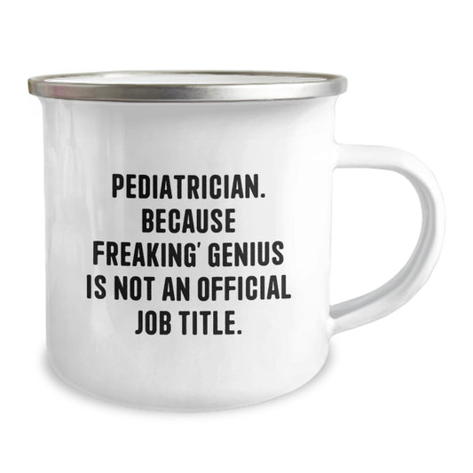 Funny Pediatrician Gift, 'Pediatrician. Because Freaking' genius Is Not An Official Job Title.' Engraved Camping Mug for Graduation Unique Gifts from Men to Pediatrician - Image 2