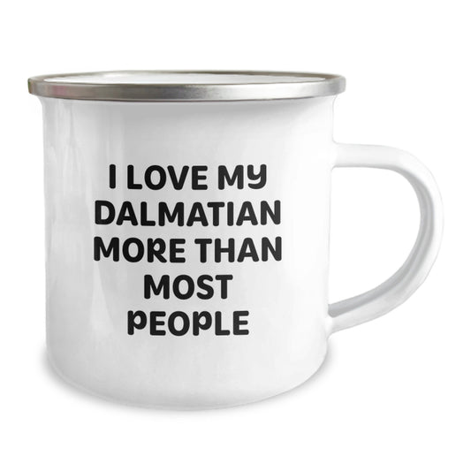 Dalmatian Dog Lover's Funny Camping Mug - I Love My Dalmatian More Than Most People Gifts from Men to Family on Valentine's - Image 2