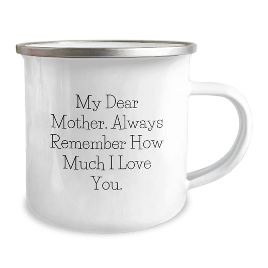 Funny Mother Gifts for Her Graduation Day - Unique Camping Mug with 'My Dear Mother. Always Remember How Much I Love You.' Quote - Gifts from Women to Mother - Image 2
