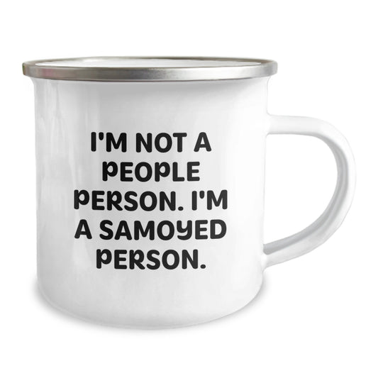 Samoyed Dog Lover's Funny Gift, Gifts from Men to Women for Valentine's, Camping Mug with I'm Not A People Person. I'm A Samoyed Person. Quote - Image 2