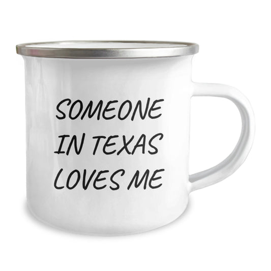 Texas Camping Mug, Funny Quote, Someone In Texas Loves Me, Birthday Unique Gifts for Texas Friends and Family - Image 2
