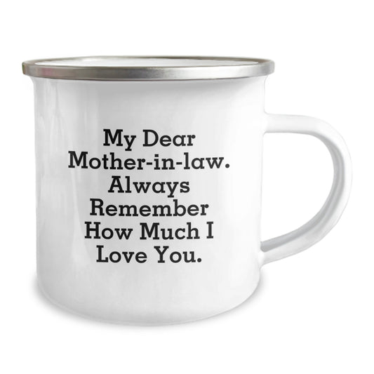 Funny Mom-in-law Gifts for Graduation Unique Gifts from Son to Mom-in-law - My Dear Mom-in-law. Always Remember How Much I Love You. Camping Mug - Image 2