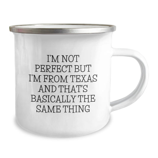 Texas Camping Mug, Funny Quote 'I'm Not Perfect but I'm From Texas', Gifts from Lovers for Valentine's, Unique Cup for Texas Enthusiasts - Image 2