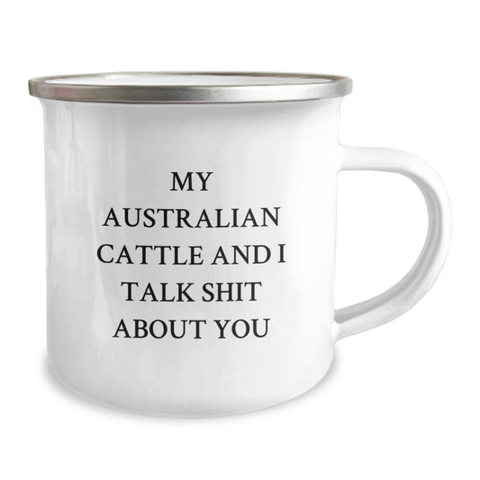 Funny Australian Cattle Dog Gifts from Friends for Men - Camping Mug with My Australian Cattle And I Talk Shit About You Quote, Unique Christmas Unique Gifts - Image 2