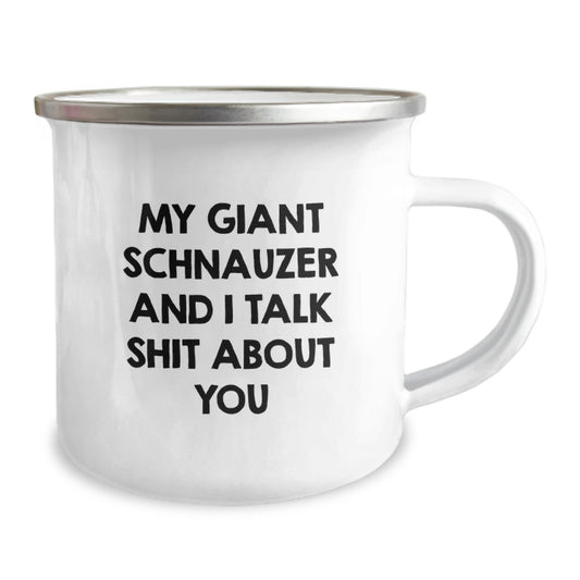 Funny Giant Schnauzer Dog Gifts for Friends, Christmas Unique Gifts, Camping Mug with Quote My Giant Schnauzer And I Talk Shit About You, Gifts from Friends to Family - Image 2