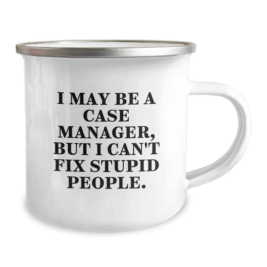 Funny Case Manager Gifts from Friends, I May Be A Case Manager But I Can't Fix Stupid People Graduation Unique Gifts for Case Manager Men - Image 2
